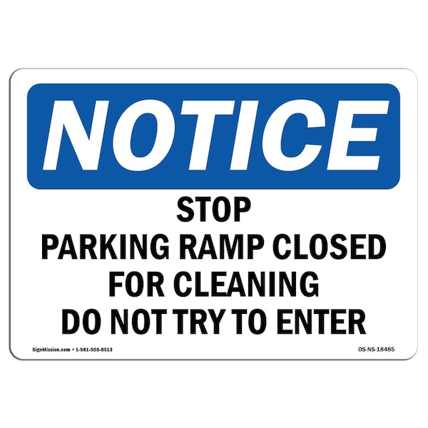 OSHA, Stop Parking Ramp Closed For Cleaning Do, 24in X 18in Rigid Plastic, 18" W, 24" L, Landscape